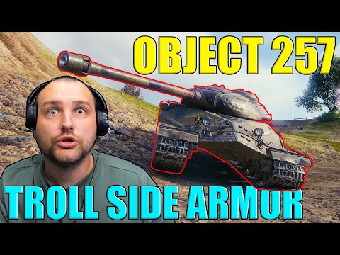 Obj. 257: The King of Trollish Side Armor! | WoT