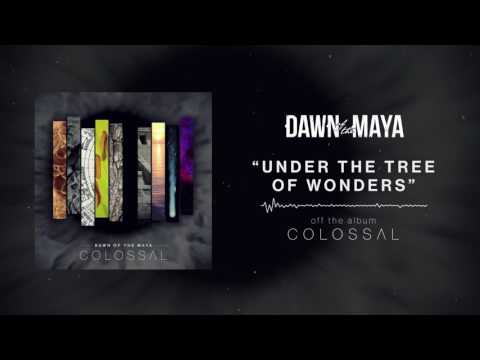 Dawn Of The Maya - Under The Tree Of Wonders (Full Album Stream)