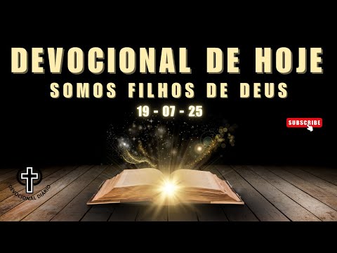 Devocional de Hoje - 19 - 07 - 25 - Somos Filhos de Deus