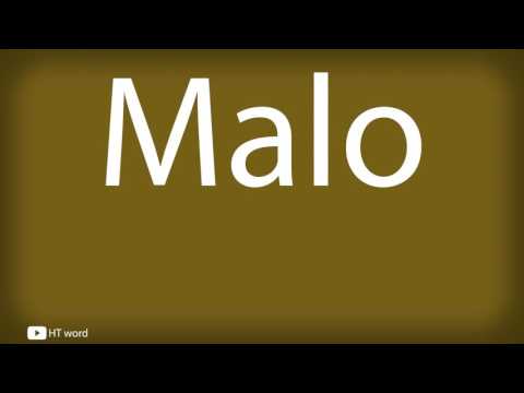 How to pronounce Malo