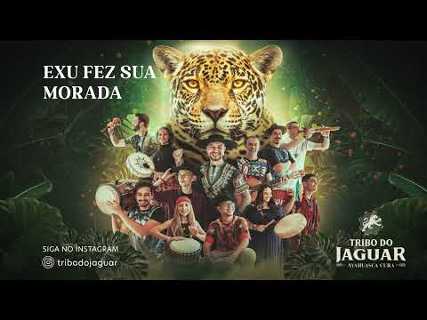 Exu Fez Sua Morada - Tribo do Jaguar