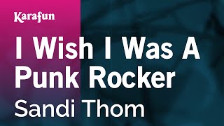 Karaoke I Wish I Was A Punk Rocker - Sandi Thom *