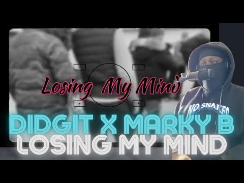 DIDGIT x Marky B - Losing My Mind [REACTION]