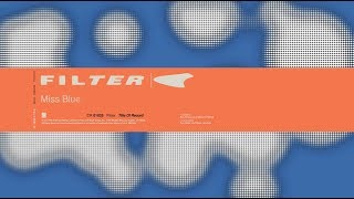 Filter - Miss Blue (Title of Record, Remastered &amp; Expanded)