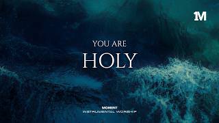 YOU ARE HOLY - Instrumental  Worship Music For Prayer