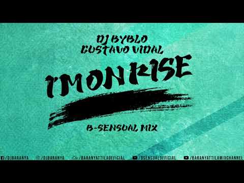 Dj Byblo, Gustavo Vidal - I'm on rise (B-sensual Mix)