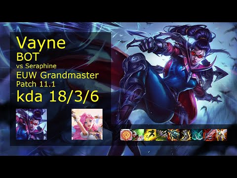 Vayne ADC vs Seraphine - EUW Grandmaster 18/3/6 Patch 11.1 Gameplay