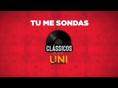 Tu Me Sondas (Tu Me Amas Assim) - Banda Universos