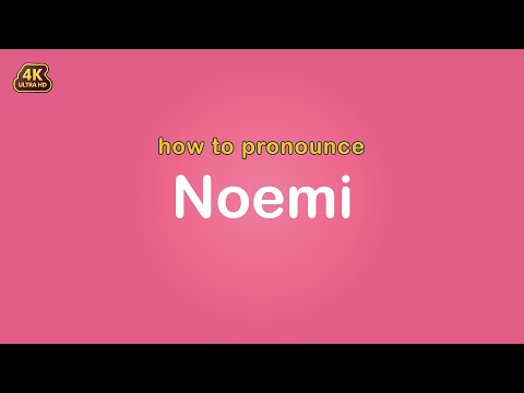 how to pronounce Noemi 【Name】