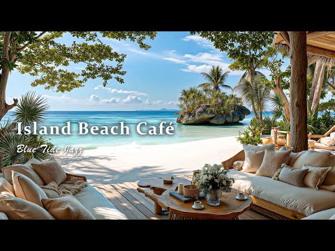Island View Beach Café Jazz - Smooth Bossa Nova Guitar & Summer Ambience for a Quiet Tropical Escape