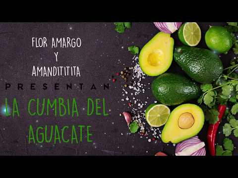 Flor Amargo, Amandititita - La Cumbia del Aguacate