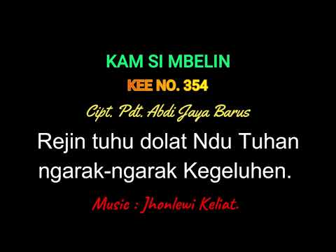 KEE 354 (Karaoke Version) Jhonlewi Keliat. KAM SI MBELIN.
