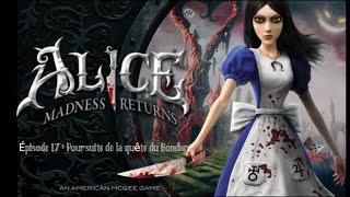 ALICE MADNESS RETURNS EP 17 : Poursuite de la quête du Bombyx
