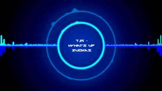 TJR - What's Up Suckaz [XTREME BASS BOOST]