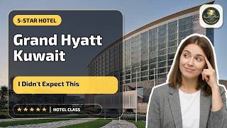 Grand Hyatt Kuwait - I Didn't Expect This | Kuwait, Kuwait🛏️