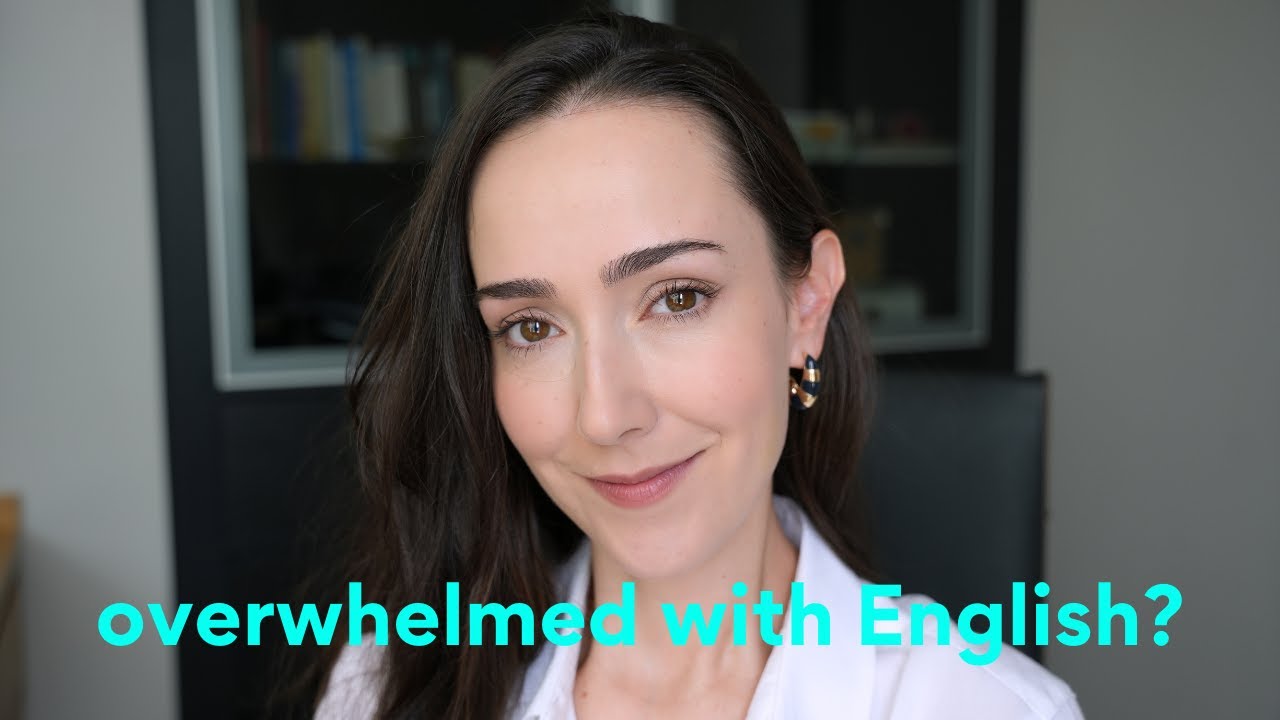 How to not feel overwhelmed when learning English