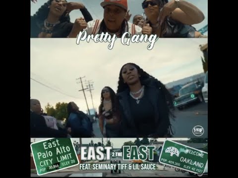 PRETTY GANG - EAST 2 THE EAST FT. SEMINARY TIFF & LIL SAUCE  (Official Music Video)