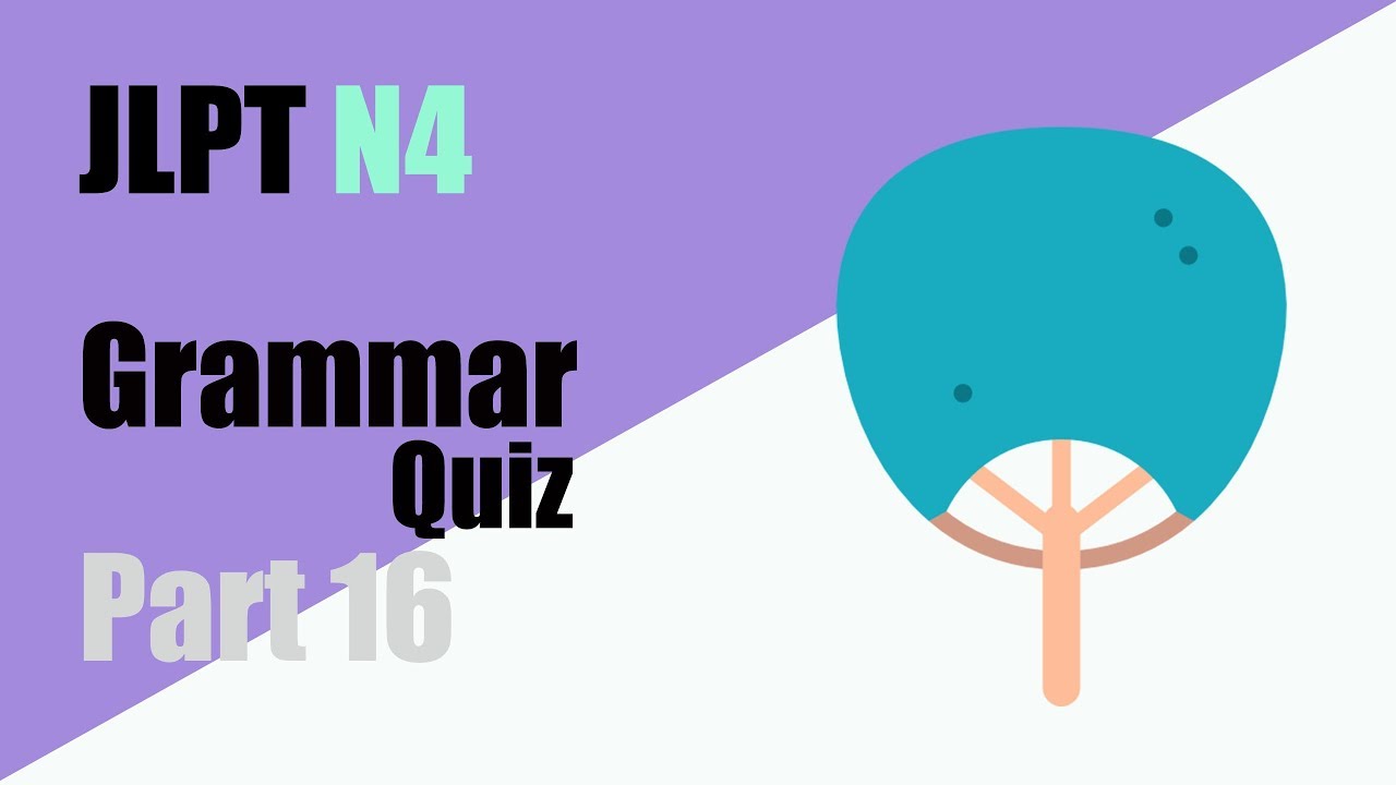 【JLPT N4】Grammar Quiz Part16