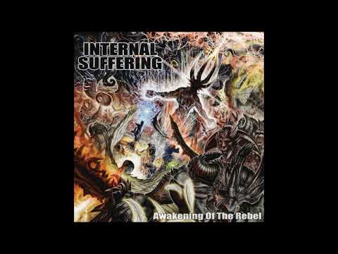 Internal Suffering - Awakening of the Rebel (2006) Full Album