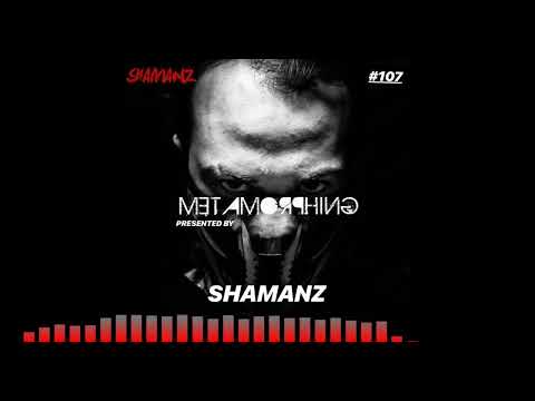 Metamorphing Podcast #107 - Shamanz [2018] [HARDSTYLE]