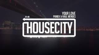Paniek & Raul Mendes - Your Love