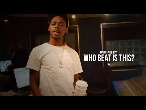 BabyFace Ray - "Who Beat Is This"
