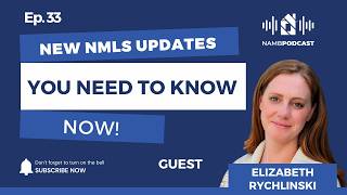 Episode 33: NMLS April Updates & August 31 Deadline | What You Need to Know