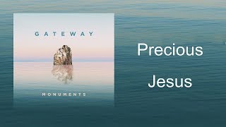 Precious Jesus Video Worship Song Track with Lyrics Gateway Worship