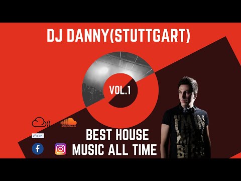 DJ DANNY STUTTGART - BEST VOCAL CLUB HOUSE MUSIC ALL TIME VOL.1