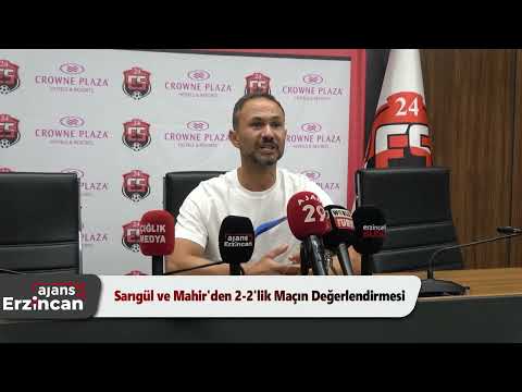 Sarıgül ve Mahir'den 2-2'lik Maçın Değerlendirmesi