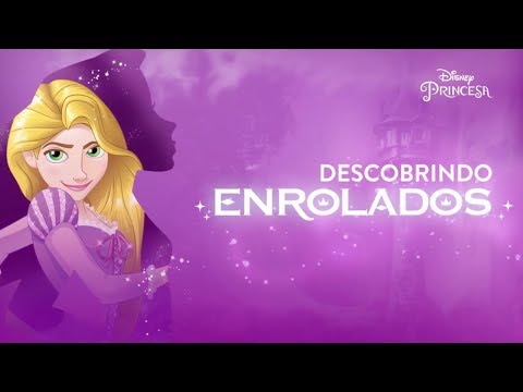 Descobrindo Enrolados | Disney Princesa