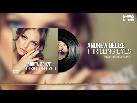Andrew Belize - Thrilling Eyes [Original Mix] (full length)