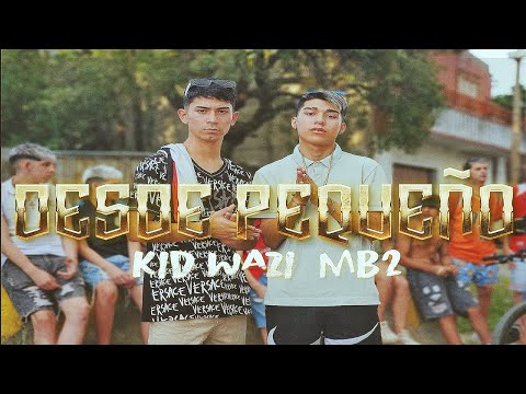 DESDE PEQUEÑO - KID WAZI FT ​⁠@MB2_ (VIDEO OFICIAL)