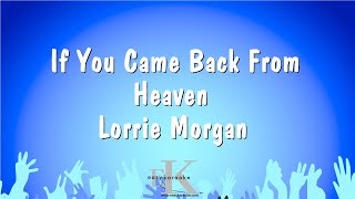 If You Came Back From Heaven - Lorrie Morgan (Karaoke Version)