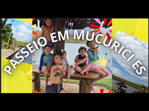 PASSEIO EM MUCURICI ES