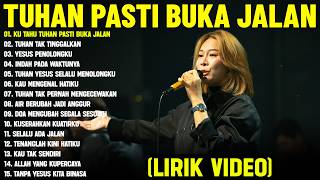 Download lagu Lagu Rohani Kristen 'Ku Tahu Tuhan Pasti Buka Jalan' Terbaru 2026 (Mix Lirik Video) Terpopuler 2026 mp3