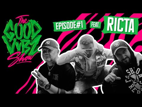 THE GOOD VYBZ SHOW #EPISODE1 Feat. RICTA ⚡