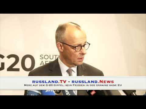 Merz auf dem G-20 Gipfel, kein Frieden in der Ukraine ohne EU