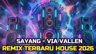 Download lagu DJ SAYANG VIA VALLEN 🔥 DJ KOPLO HOUSE REMIX TERBARU 2026 | BASS PECAH FULL BIKIN JOGET! mp3