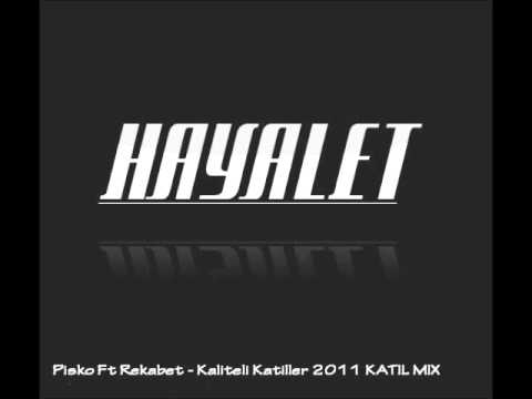 Pisko Ft Rekabet - Kaliteli Katiller 2011 KATIL MIX