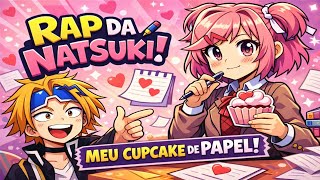 Rap da Natsuki - Meu Cupcake de Papel | Doki Doki Literature Club 🧁📝❤️
