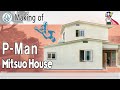 Making Of P Man House