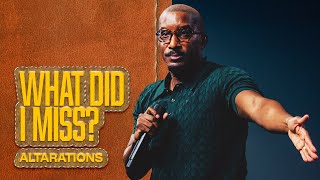 What Did I Miss ? // Altarations // Dr. Dharius Daniels