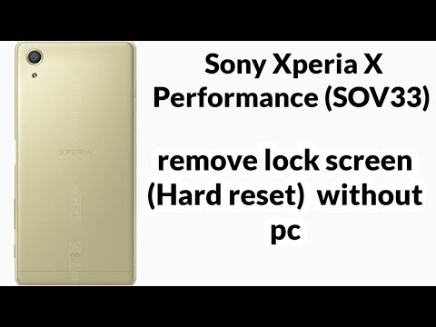 Sony Xperia X Performance hard reset / sony Xperia sov33 hard reset / sov33 remove lock screen