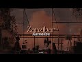 Zanzibar [lyrics] // Kamaliza