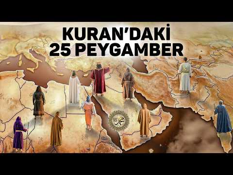 Kuran'da İsmi Geçen 25 Peygamberin Hayat Hikayeleri