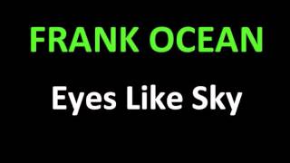 Frank Ocean - Eyes Like Sky (NEW SONG REVIEW 2013) Lyrics Review