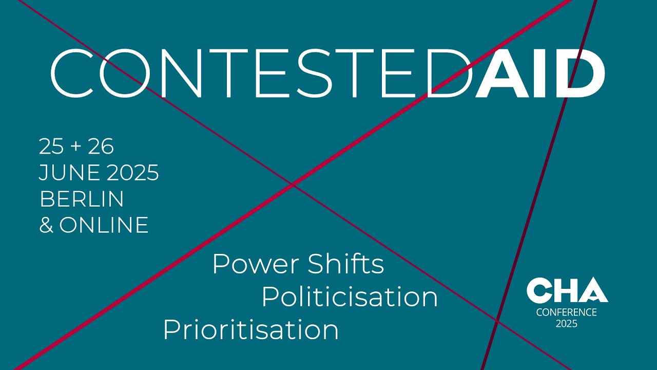 #CHA25 - Day1: "Contested Aid: Prioritisation, Politicisation, Power Shifts"