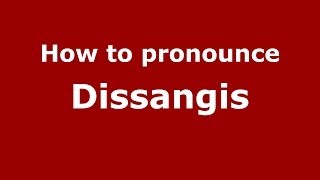 How to pronounce Dissangis