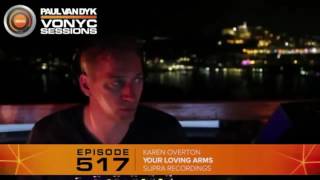 Paul Van Dyk VONYC Sessions Episode 517  Recorded live in Ibiza / Karen Overton - Your Loving Arms